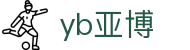yb亚博|亚博在线登录 - (中国)博尔塔拉yb亚博科技有限责任公司欢迎您